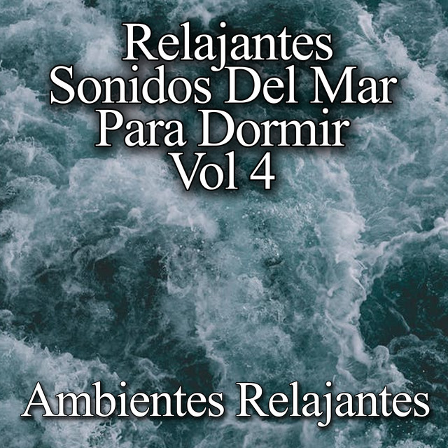 Relajantes Sonidos del Mar Relajantes Sonidos del Mar, Vol. 4 cover art