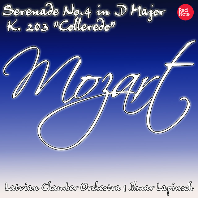 Mozart: Serenade No.4 in D Major K. 203 "Colleredo" cover art