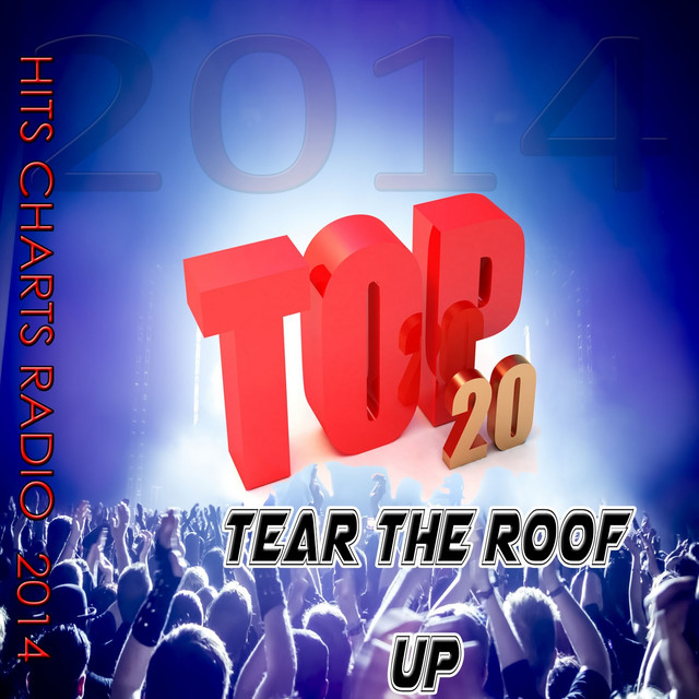 Tear the Roof Up: Top 20 (Hits Charts Radio 2014) cover art