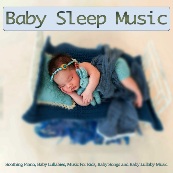 Relaxing Baby Music Song By Baby Lullaby Baby Lullaby Academy Baby Sleep Spotify