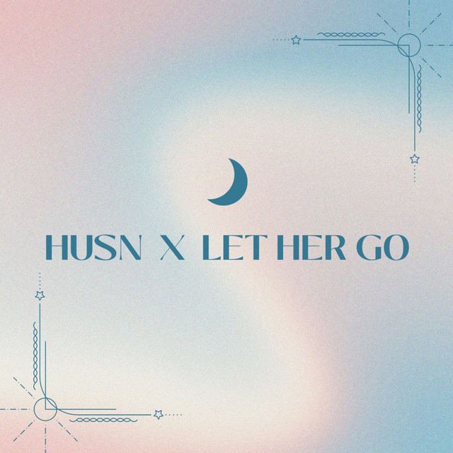 Husn X Let Her Go - Single by Mxhxksh | Spotify