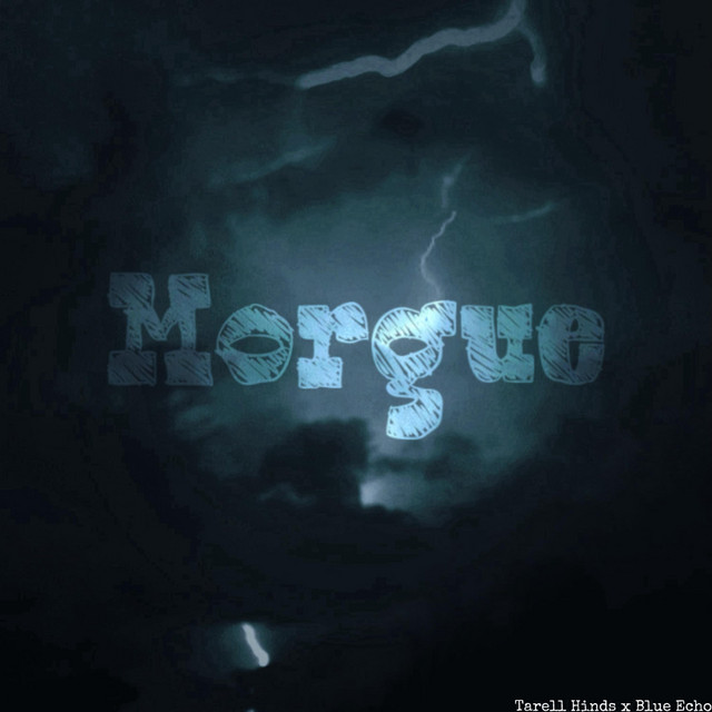 Tarell Hinds, Blue Echo – Morgue