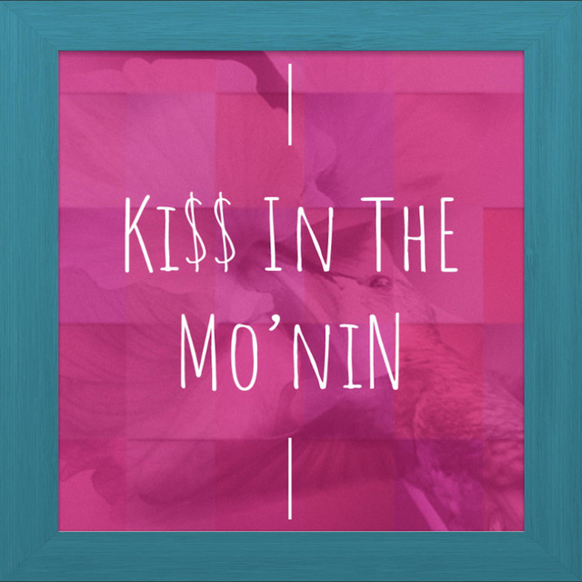 Kiss iN The Mo'nin cover