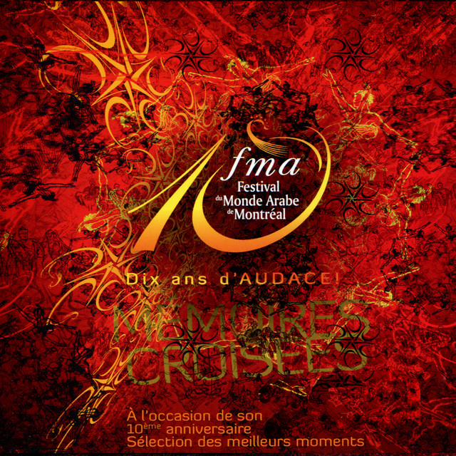 10ieme Anniversaire Album By Festival Du Monde Arabe De Montreal Spotify