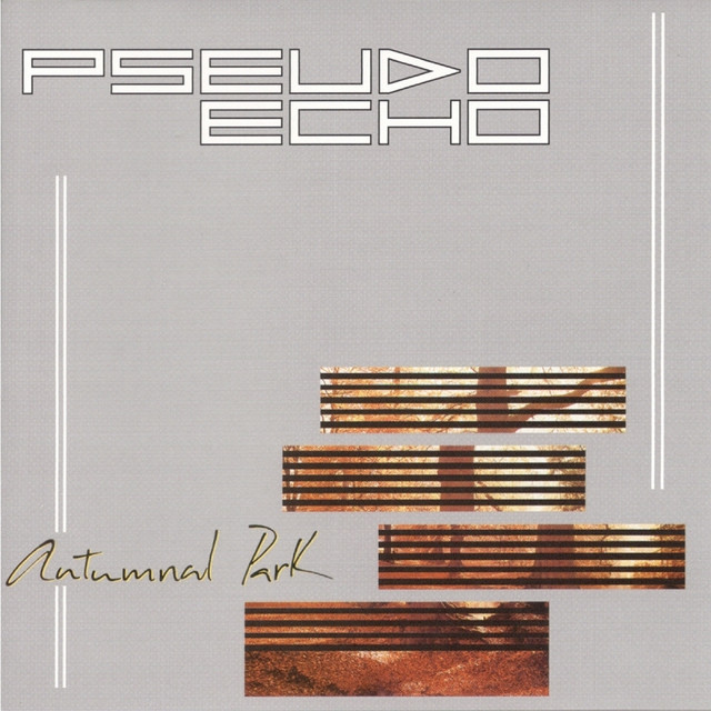 Autumnal Park - Album by Pseudo Echo | Spotify