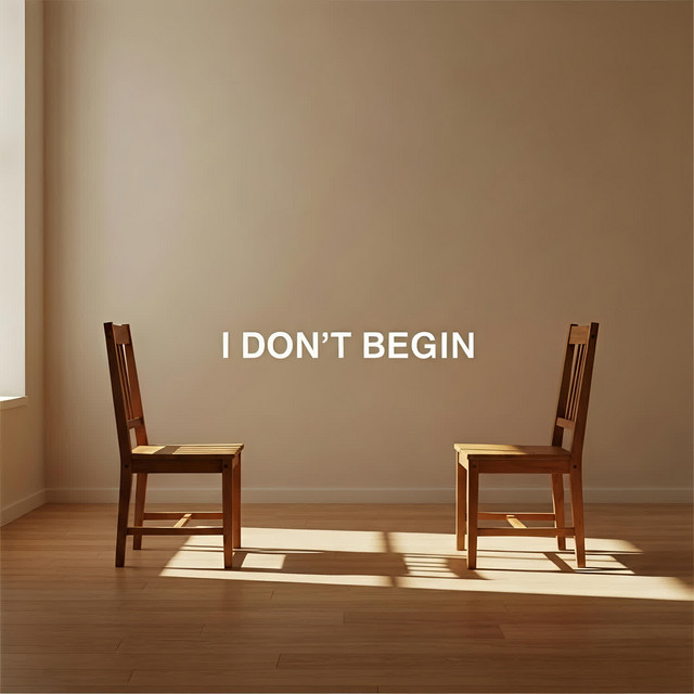 I Don't Begin