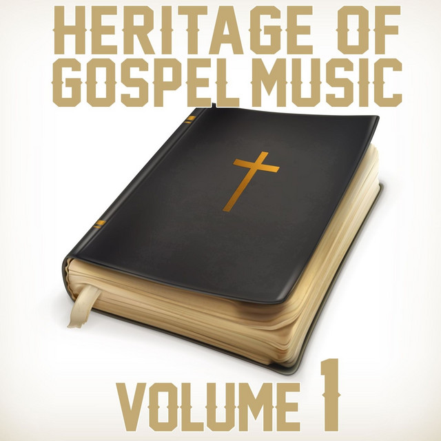 Heritage of Gospel Music: Volume 1 - Compilation by Various