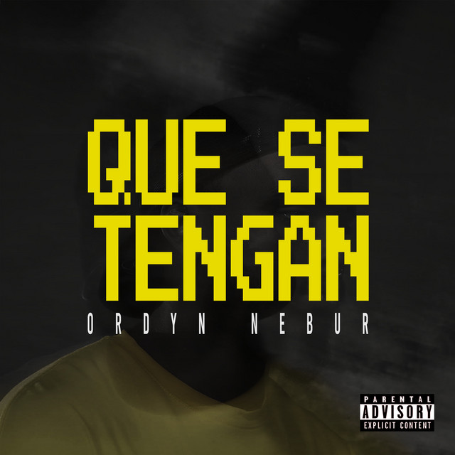Que Se Tengan - Single by Ordyn Nebur | Spotify