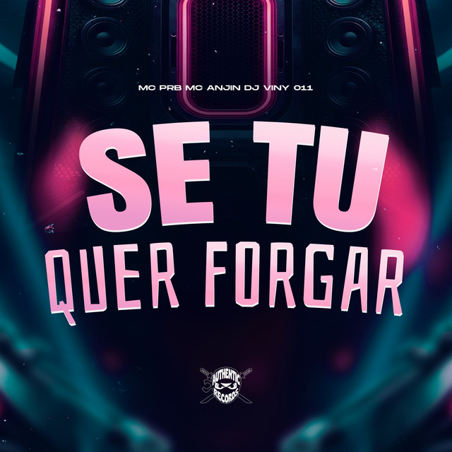 Se Tu Quer Forgar