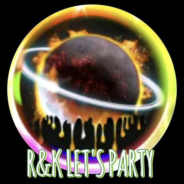 R&K LET'S PARTY