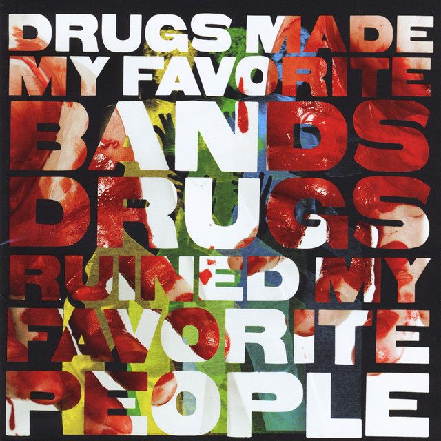 Drugs Made My Favorite Bands Drugs Ruined My Favorite People cover art