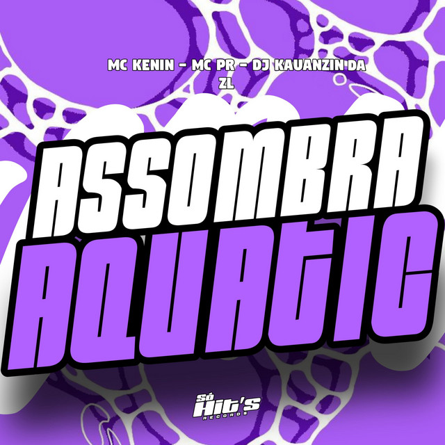DJ KAUANZIN DA ZL, MC KENIN, MC PR – Assombra Aquatic