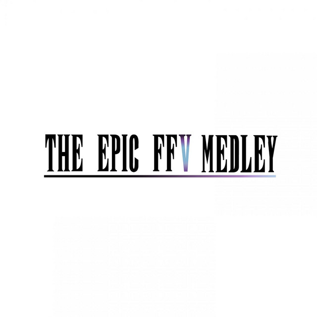 The Epic FF5 Medley