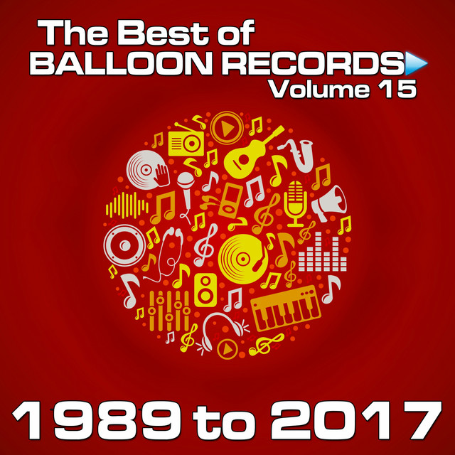 Best of Balloon Records 15 (The Ultimate Collection of Our Best Releases, 1989 to 2017) cover art