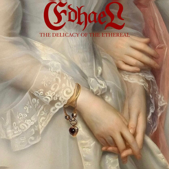 EDHAEL - The Delicacy Of The Ethereal