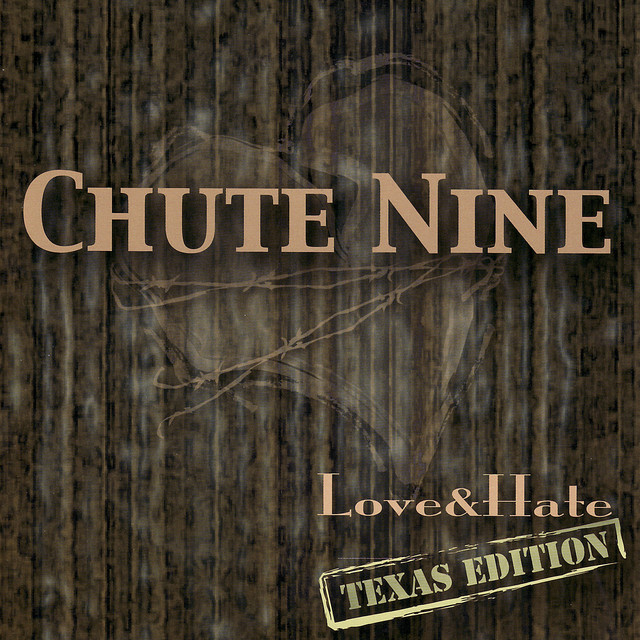 Love & Hate: Texas Edition - Album by Chute Nine | Spotify