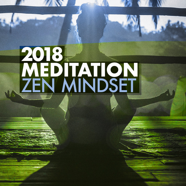 2018Meditation Zen Mindset - Album by Meditation Awareness | Spotify