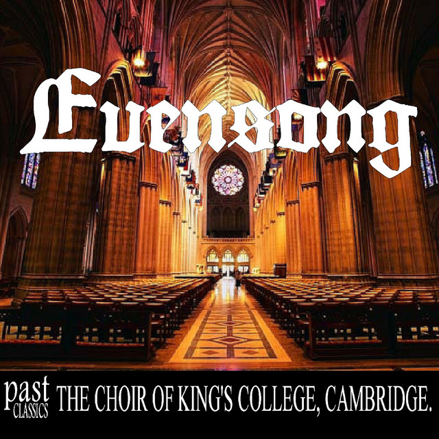 Evensong - Compilation by Choir of King's College, Cambridge | Spotify