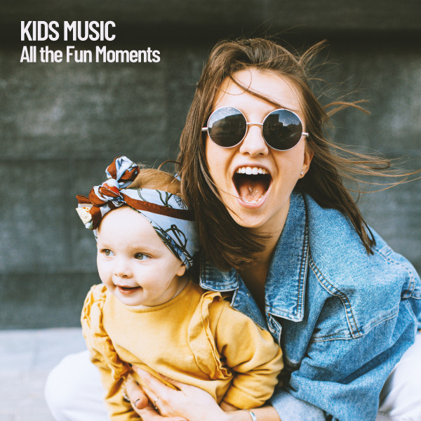 Kids Music: All the Fun Moments cover art