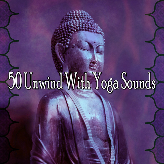 50 Unwind With Yoga Sounds - Album by Guided Meditation | Spotify