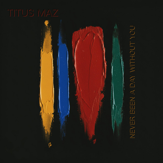 Capa de Never Been a Day Without You - Titus Maz