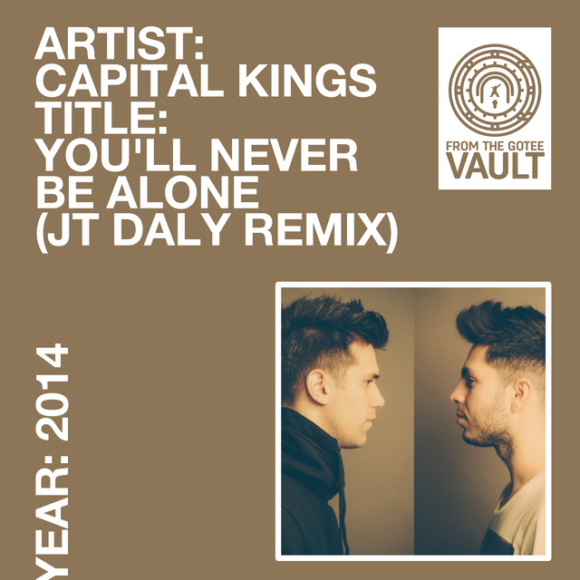 You Ll Never Be Alone Jt Daly Remix Song By Capital Kings Spotify