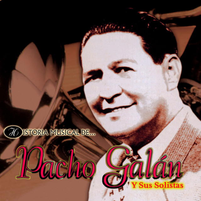 Historia Musical de Pacho Galán