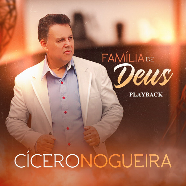 Família de Deus (Playback) - Single by Cícero Nogueira | Spotify