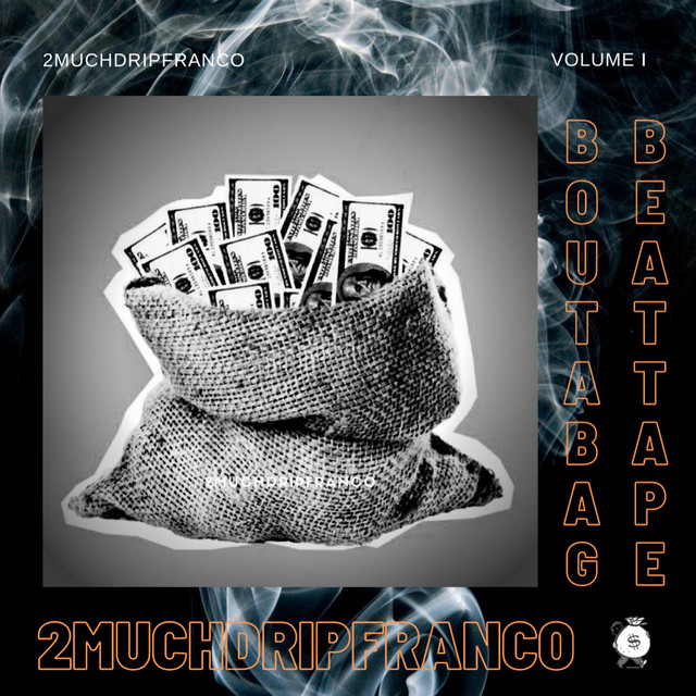 BOUTABAG BEAT-TAPE - Album by 2MuchDripFranco | Spotify