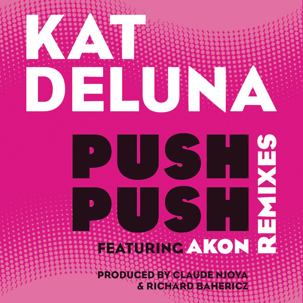 Push Push Remixes - Single by Kat Deluna | Spotify