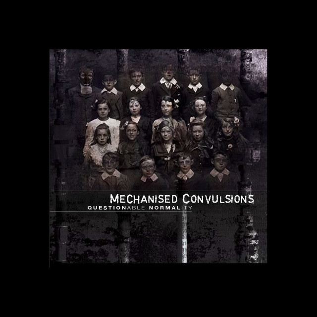 Questionable Normality - Album by Mechanised Convulsions | Spotify