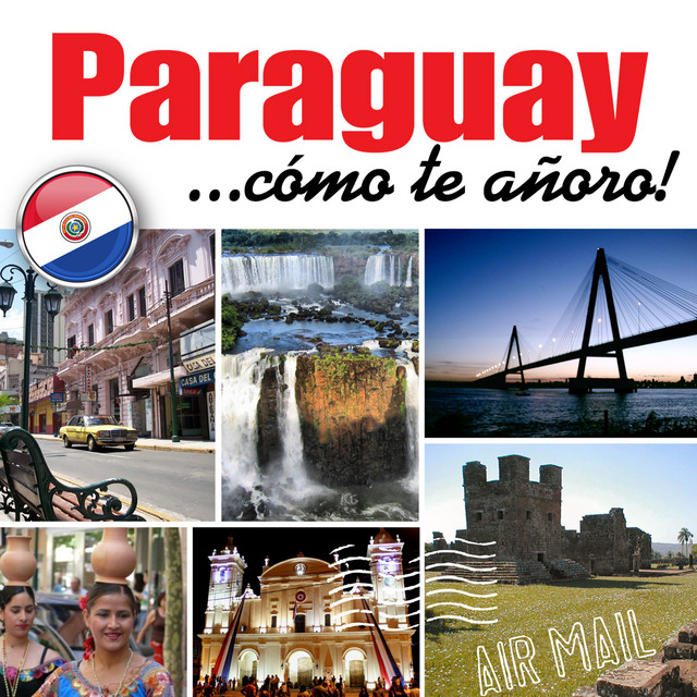 Paraguay... Cómo Te Añoro! cover art