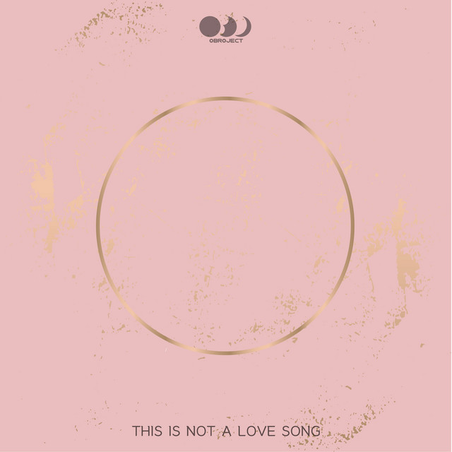 THIS IS NOT A LOVE SONG - Single by Obroject | Spotify