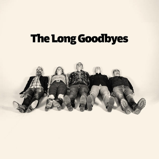 The Long Goodbyes