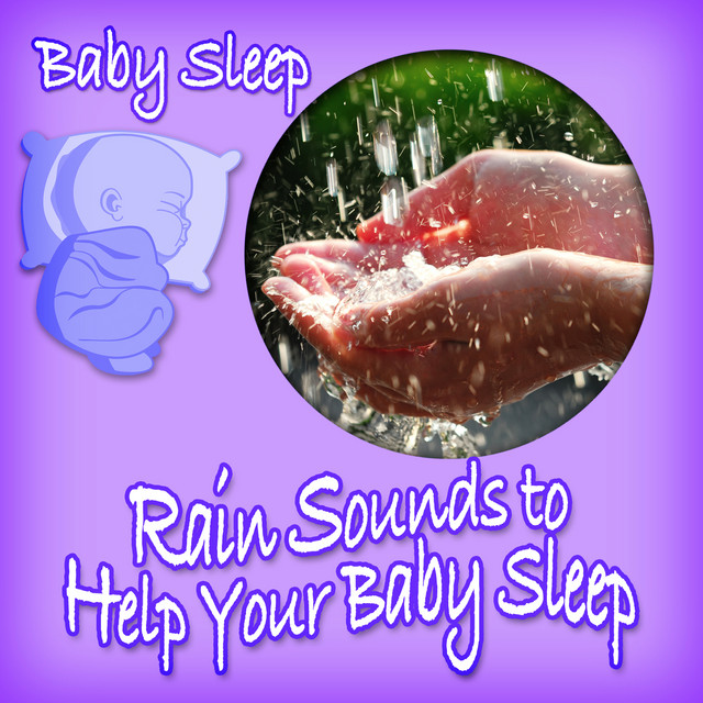 Rain Sounds to Help Your Baby Sleep - Single by Baby Sleep | Spotify