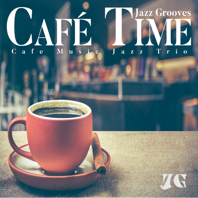 カフェタイム / Cafe Time～Cafe Music Jazz Trio～ - Album by Jazz