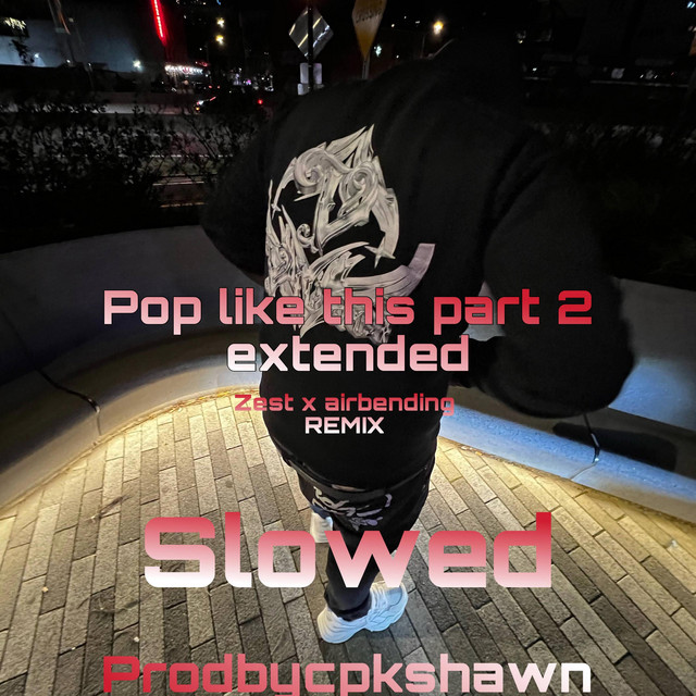 Pop like this Pt. 2 (Slowed) - song and lyrics by prodbycpkshawn