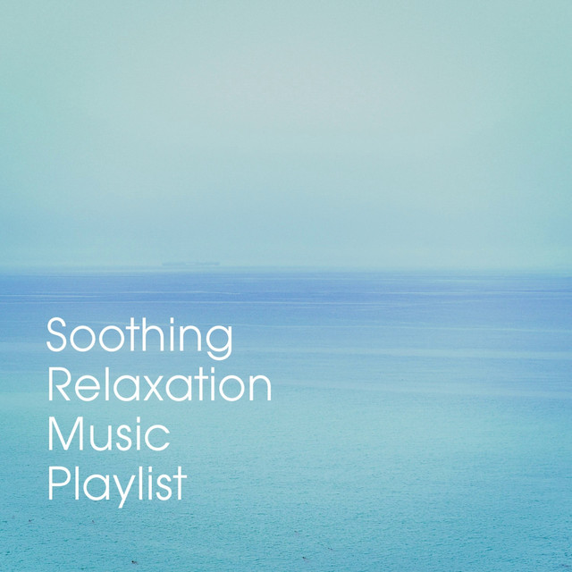 Soothing Relaxation Music Playlist cover art