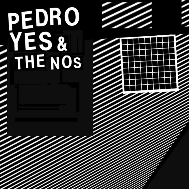 Pedro Yes and The NOs