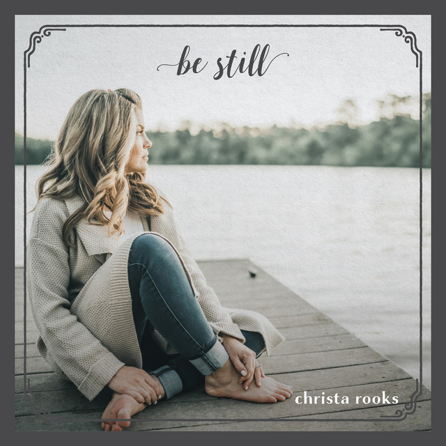 Be Still - Single by Christa Rooks | Spotify