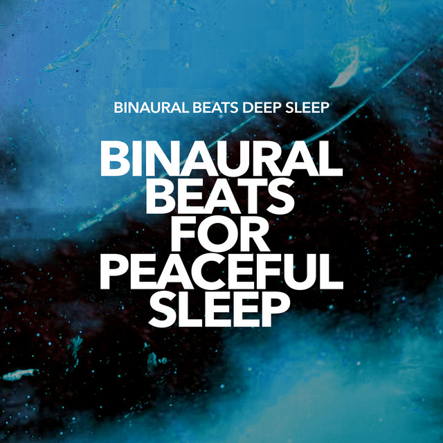 Binaural Beats for Peaceful Sleep - Album by Binaural Beats Deep Sleep ...