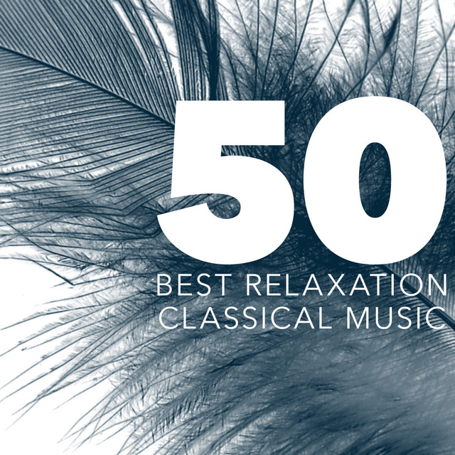 50 Best Relaxation Classical Music cover art