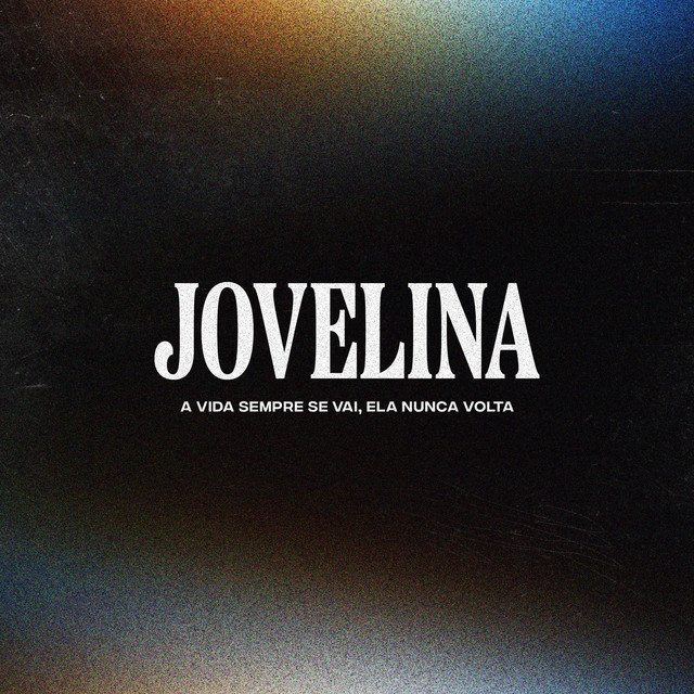 A Vida Sempre Se Vai, Ela Nunca Volta by Jovelina album cover