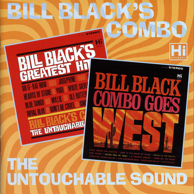 Bill Black's Greatest Hits + Bill Black Combo Goes West - Album by Bill ...