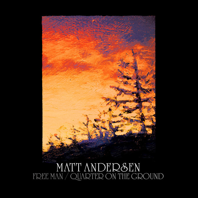 Quarter On The Ground ( A Song For Uncle Joe) - Matt Andersen
