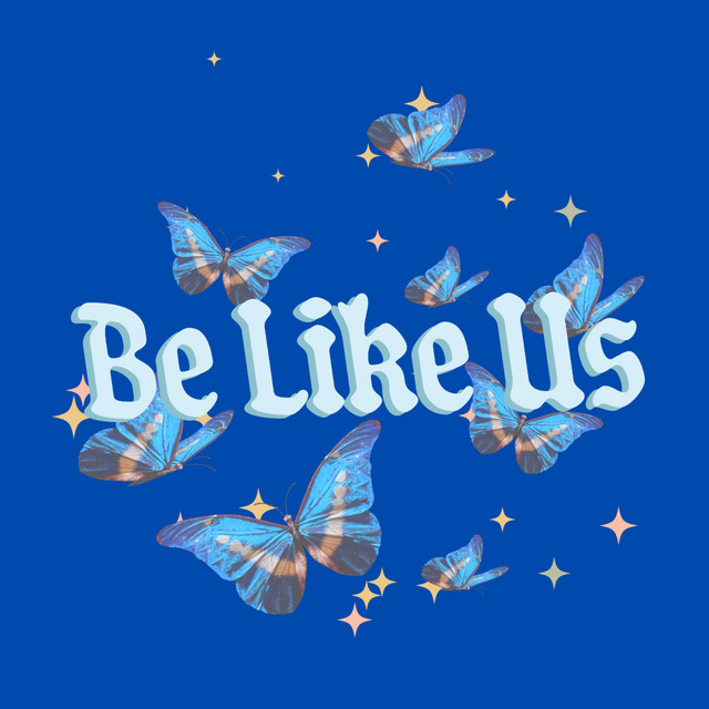 Be like us