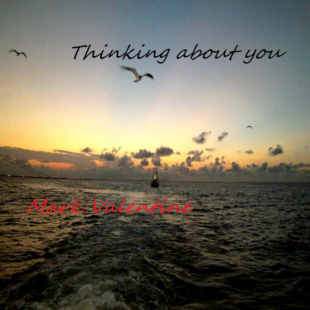 Mark Valentine – Thinking about you
