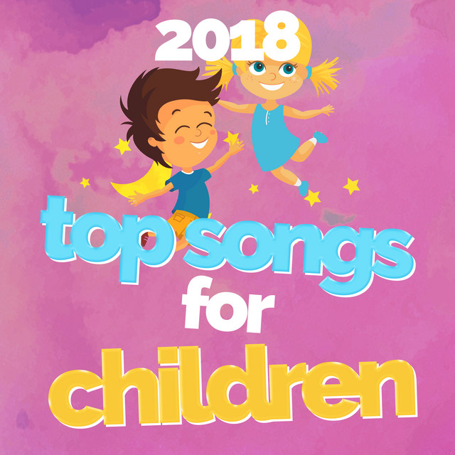 2018Top Songs for Children - Album by Children's Toys | Spotify