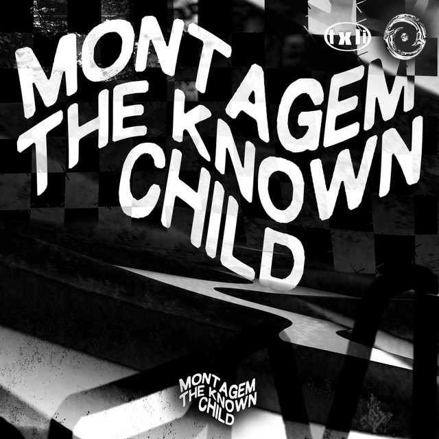 MONTAGEM THE KNOWN CHILD