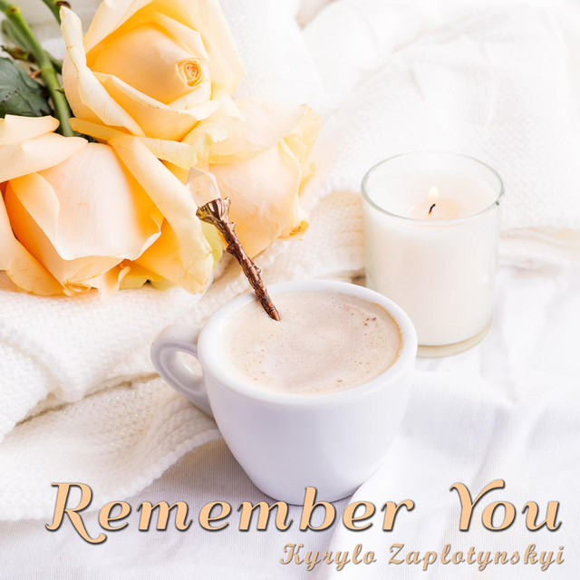 Cover art: Remember You — Kyrylo Zaplotynskyi